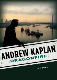 Andrew Kaplan — Dragonfire: a Novel