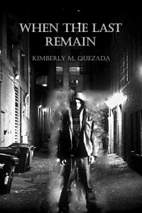 Quezada, Kimberly M — When the last remain