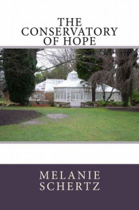 Melanie Schertz — The Conservatory of Hope