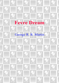 Martin, George R R — Fevre Dream