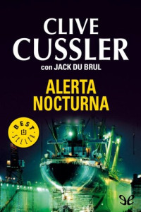 Clive Cussler & Jack B. Du Brul — Alerta nocturna