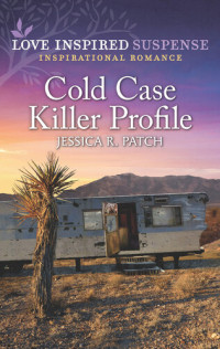 Jessica R. Patch — Cold Case Killer Profile