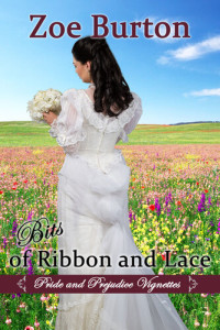 Zoe Burton — Bits of Ribbon and Lace: Pride and Prejudice Vignettes