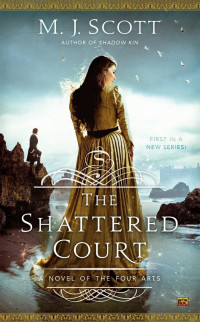 M.J. Scott — The Shattered Court