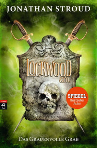 Stroud Jonathan — Lockwood & Co. 05 - Das grauenvolle Grab