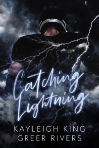 Kayleigh King; Greer Rivers — Catching Lightning