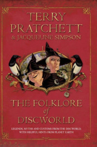 Pratchett Terry; Simpson Jacqueline — The Folklore of Discworld