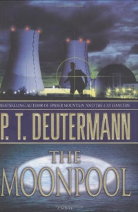 Deutermann, P T — The Moonpool: A Novel