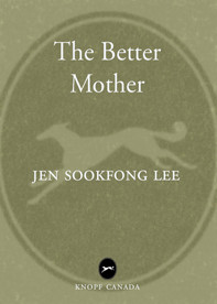 Lee, Jen Sookfong — The Better Mother