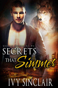 Sinclair Ivy — Secrets that Simmer: A Wolf Shifter Romance Suspense