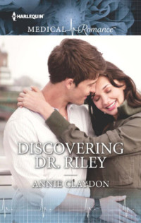 Annie Claydon — Discovering Dr. Riley