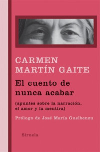 Carmen Martín Gaite — El cuento de nunca acabar