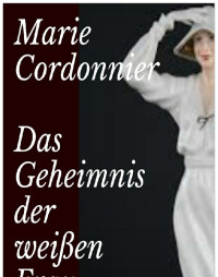 Cordonnier Marie — Das Geheimnis der weißen Frau