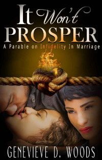 Woods Genevieve — It Won't Prosper: Parable On Infidelity In Marriage