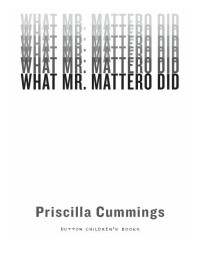 Cummings Priscilla — What Mr. Mattero Did