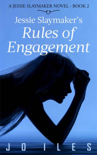 Iles Jo — Jessie Slaymaker's Rules of Engagement