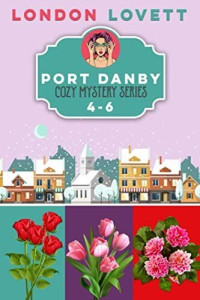 London Lovett — Port Danby Cozy Mystery Series 4-6