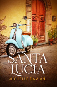 Michelle Damiani — The Santa Lucia Complete Series