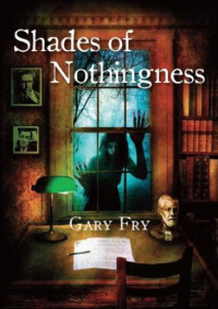 Fry Gary — Shades of Nothingness