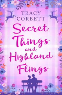 Tracy Corbett — Secret Things and Highland Flings