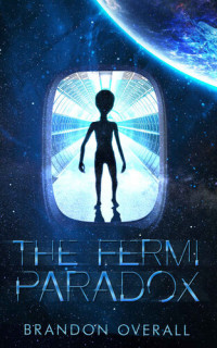 Brandon Overall — The Fermi Paradox