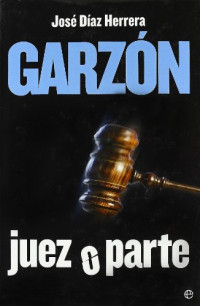 José Díaz Herrera — Garzón: juez o parte