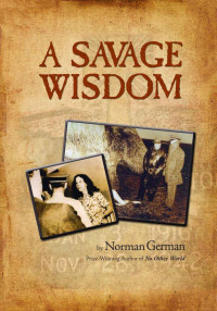 German Norman — A Savage Wisdom