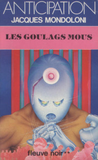 Jacques Mondoloni — Les goulags mous