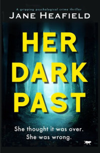 Jane Heafield — Her Dark Past