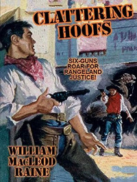 William MacLeod Raine — Clattering Hoofs