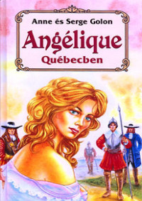 Anne Golon, Serge Golon — Angélique Québecben