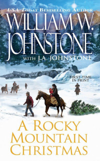 William W. Johnstone, J. A. Johnstone — Christmas 02 A Rocky Mountain Christmas