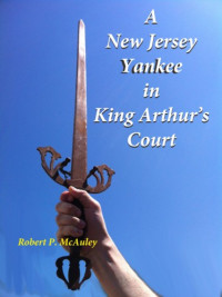 McAuley P; Robert — New Jersey Yankee In King Arthur's Court