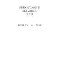 Roe, Shirley A — Bridgetown's Eleventh Hour