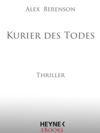 Berenson Alex — Kurier des Todes