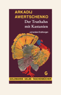 Awertschenko Arkadij — Der Truthahn mit Kastanien. Erzählungen.