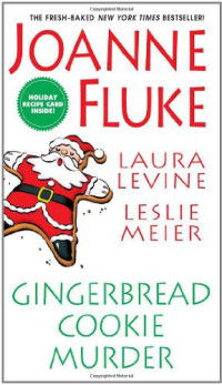 Joanne Fluke, Leslie Meier, Laura Levine — Gingerbread Cookie Murder (Hannah Swesen Mystery /Jaine Austen Mystery /Lucy Stone Mystery)