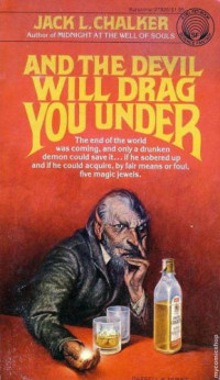 Chalker, Jack L — And the Devil Will Drag You Under