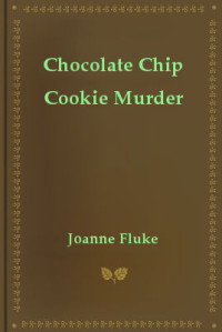 Joanne Fluke — Chocolate Chip Cookie Murder (Hannah Swensen, #01)