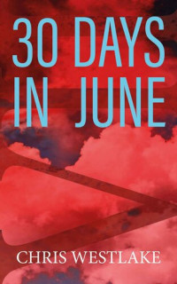 Chris Westlake — 30 Days in June