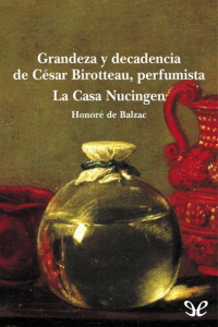Honoré de Balzac — Grandeza y decadencia de César Birotteau, perfumista & La Casa Nucingen