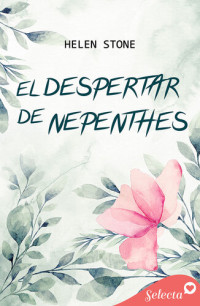 Helen Stone — El despertar de Nephentes