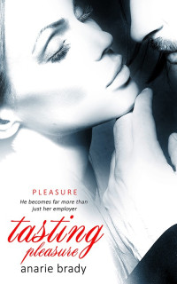 Brady Anarie — Tasting Pleasure