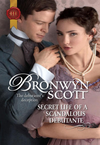 Scott Bronwyn — Secret Life of a Scandalous Debutante