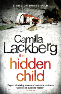 Camilla Läckberg — The Hidden Child ( Fjällbacka #5 )