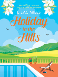 Lilac Mills — Holiday in the Hills: An uplifting romance to put a smile on your face
