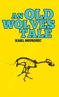 Karl Bourdiec — An Old Wolves Tale