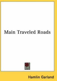 Garland Hamlin — Main Traveled Roads