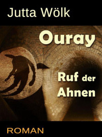 Woelk Jutta — Ruf der Ahnen: Ouray