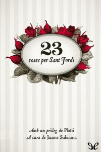 Jaume Subirana — 23 roses per Sant Jordi